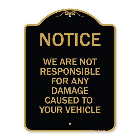 AMISTAD 18 x 24 in. Designer Series Sign - Notice Not Responsible for Damage, Black & Gold AM2161880